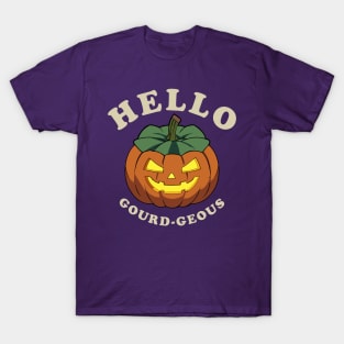 Halloween Pumpkin Hello Gourd-geous T-Shirt